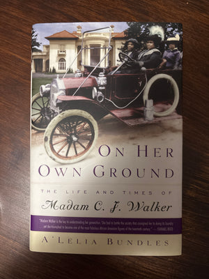On Her Own Ground: The Life and Times of Madam C.J. Walker