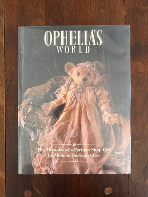 Ophelia’s World or The Memoirs of a Parisian Shop Girl by Michelle Durkson Clise