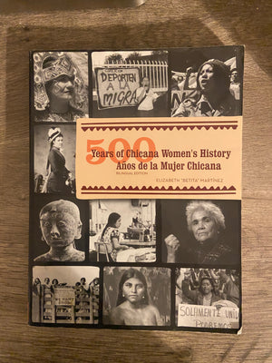 500 Years of Chicana Women’s History/Años de la Mujer Chicana