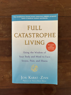 Full Catastrophe Living by Jon Kabat-Zinn