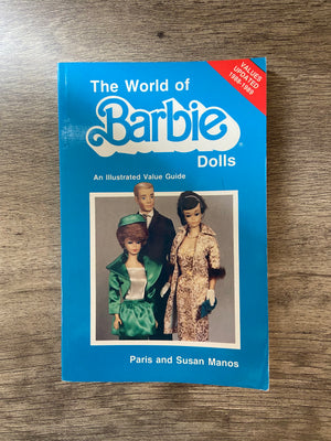 The World of Barbie Dolls: An Illustrated Value Guide by Paris and Susan Manos