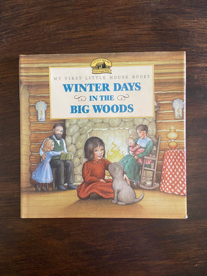 Winter Days in the Big Woods by Laura Ingalls Wilder