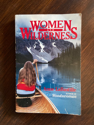 Women and Wilderness by Anne LaBastille