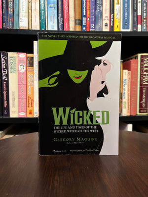 Wicked: The Life and Times of the Wicked Witch of the West by Gregory Maguire.