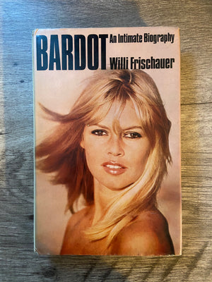 Bardot: An Intimate Biography by Willi Frischauer