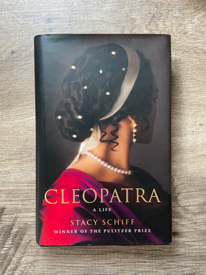 Cleopatra: A Life by Stacy Schiff