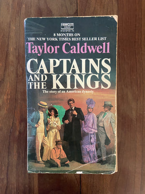 Captains and the Kings: The story of an American Dynasty by Taylor Caldwell