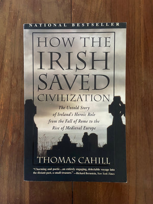 How the Irish Saved Civilization by Thomas Cahill