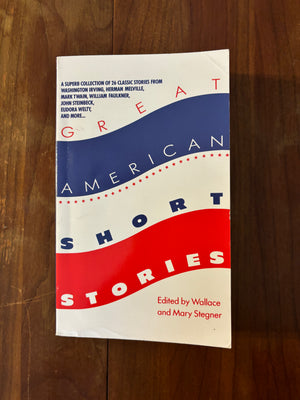 Great American Short Stories Edited by Wallace and Mary Stegner