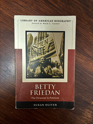 Betty Friedan: The Personal is Political by Susan Oliver