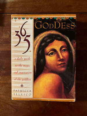 365 Goddess: a daily guide to the magic and inspiration of the goddess by Patricia Telesco