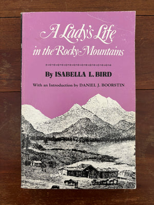 A Lady’s Life in the Rocky Mountains by Isabella L. Bird