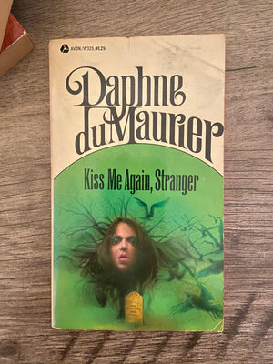 Kiss Me Again, Stranger by Daphne du Maurier