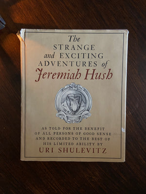 The Strange and Exciting Adventures of Jeremiah Hush by Uri Shulevitz