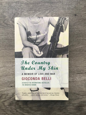 The Country Under My Skin: A Memoir of Love and War by Gioconda Belli