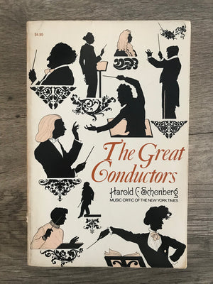 The Great Conductors by Harold C. Schonberg