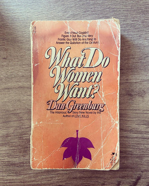 What Do Women Want by Dan Greenburg