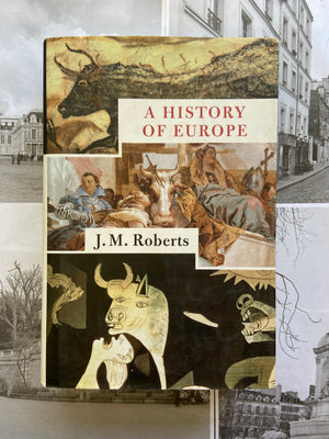 A History of Europe by J.M. Roberts