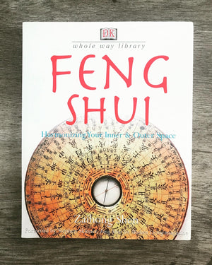 Feng Shui: Harmonizing Your Inner & Outer Space by Zaihong Shen