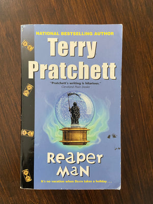 Reaper Man (It’s no vacation when death takes a holiday) by Terry Pratchett