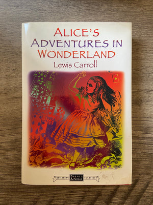 Alice’s Adventures In Wonderland by Lewis Carroll