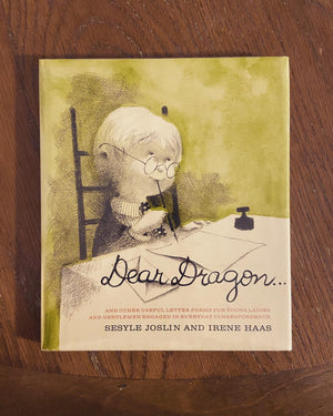 Dear Dragon … And Other Useful Letter Forms for Young Ladies and Gentlemen Engaged in Everyday Correspondence by Sesyle Joslin and Irene Haas